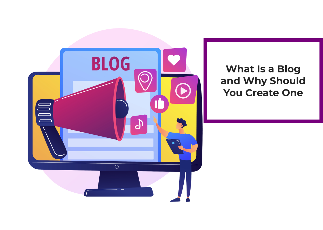 What Is a Blog and Why Should You Create One