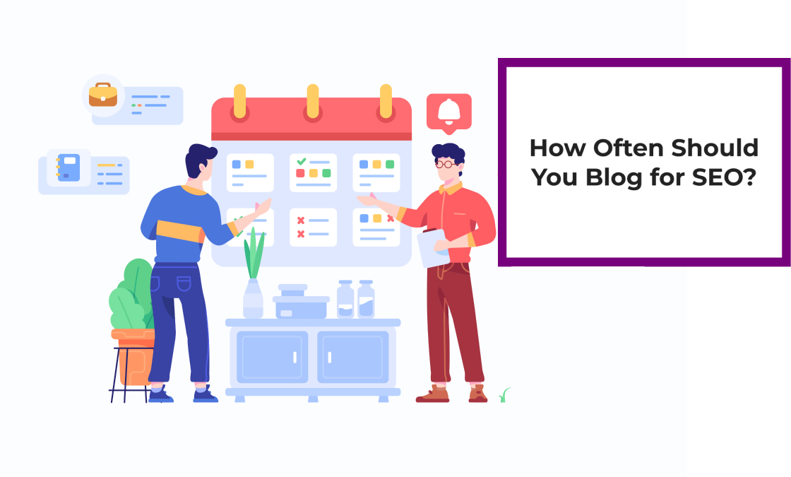 How Often Should You Blog for SEO?